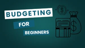 Read more about the article How to Start Budgeting: Smart Budgeting Tips for Beginners (Step-by-Step)