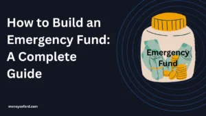 Read more about the article How to Build an Emergency Fund That Actually Works for You in 2025?