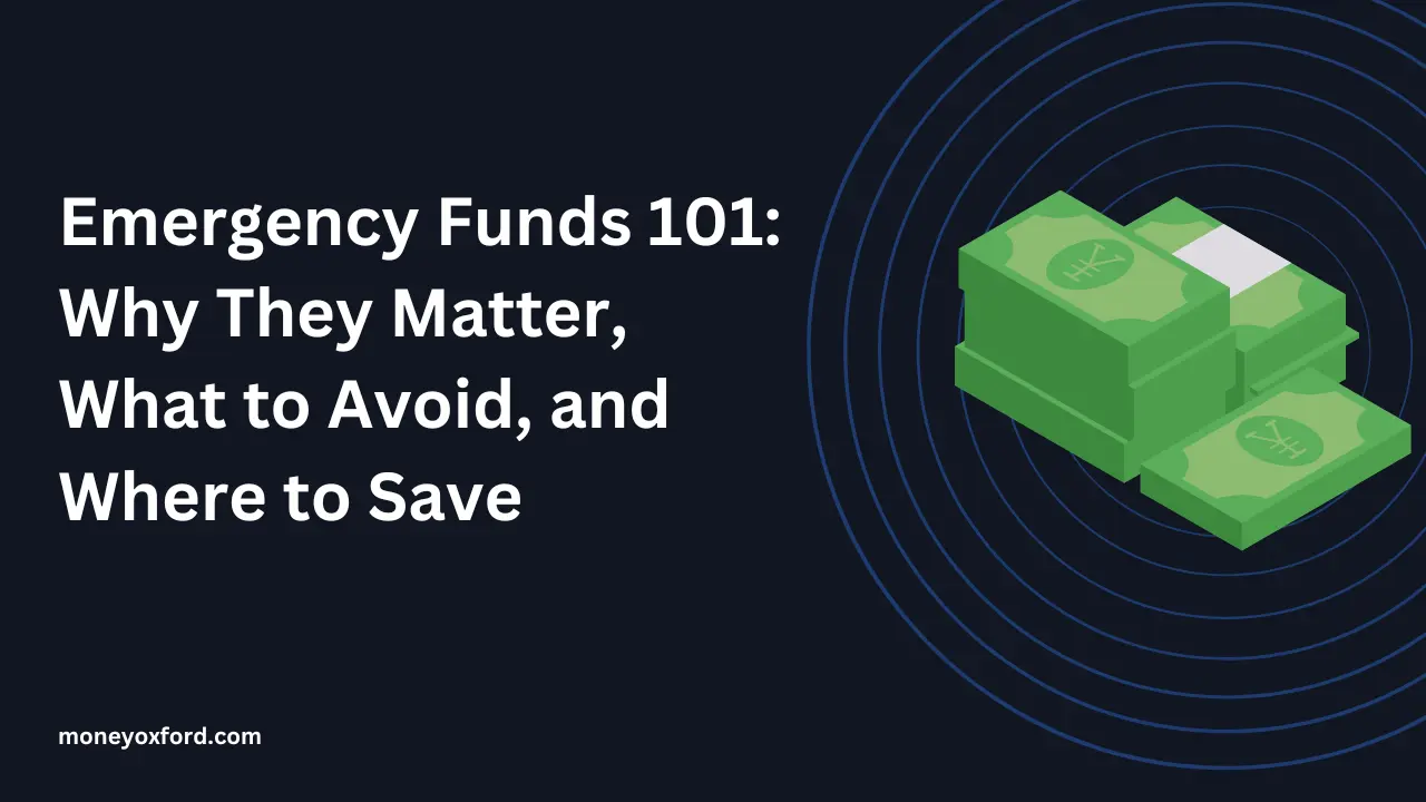 You are currently viewing Emergency Funds 101: Why They Matter, What to Avoid, and Where to Save